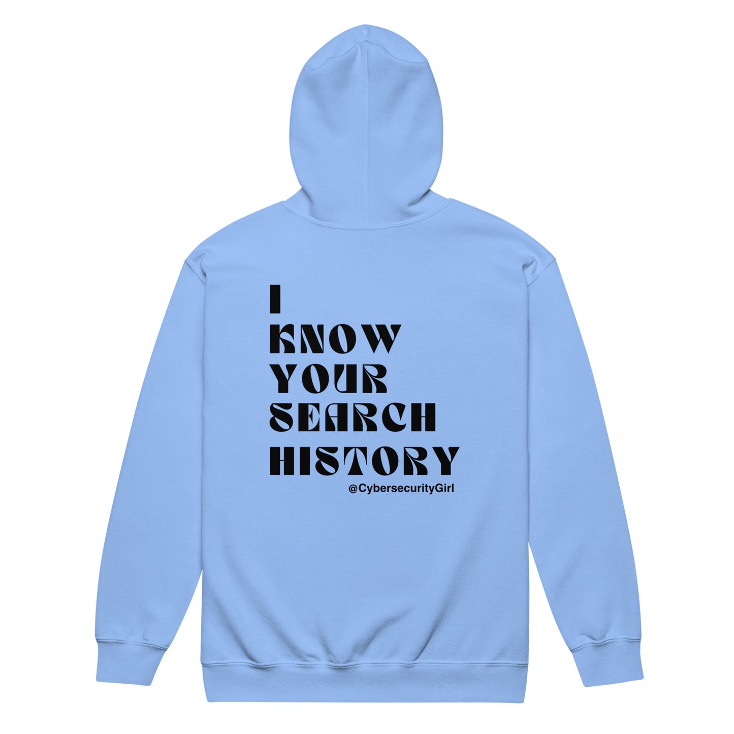 "I Know Your Search History" Unisex zip hoodie - Black Bold Font - 3 Color Options