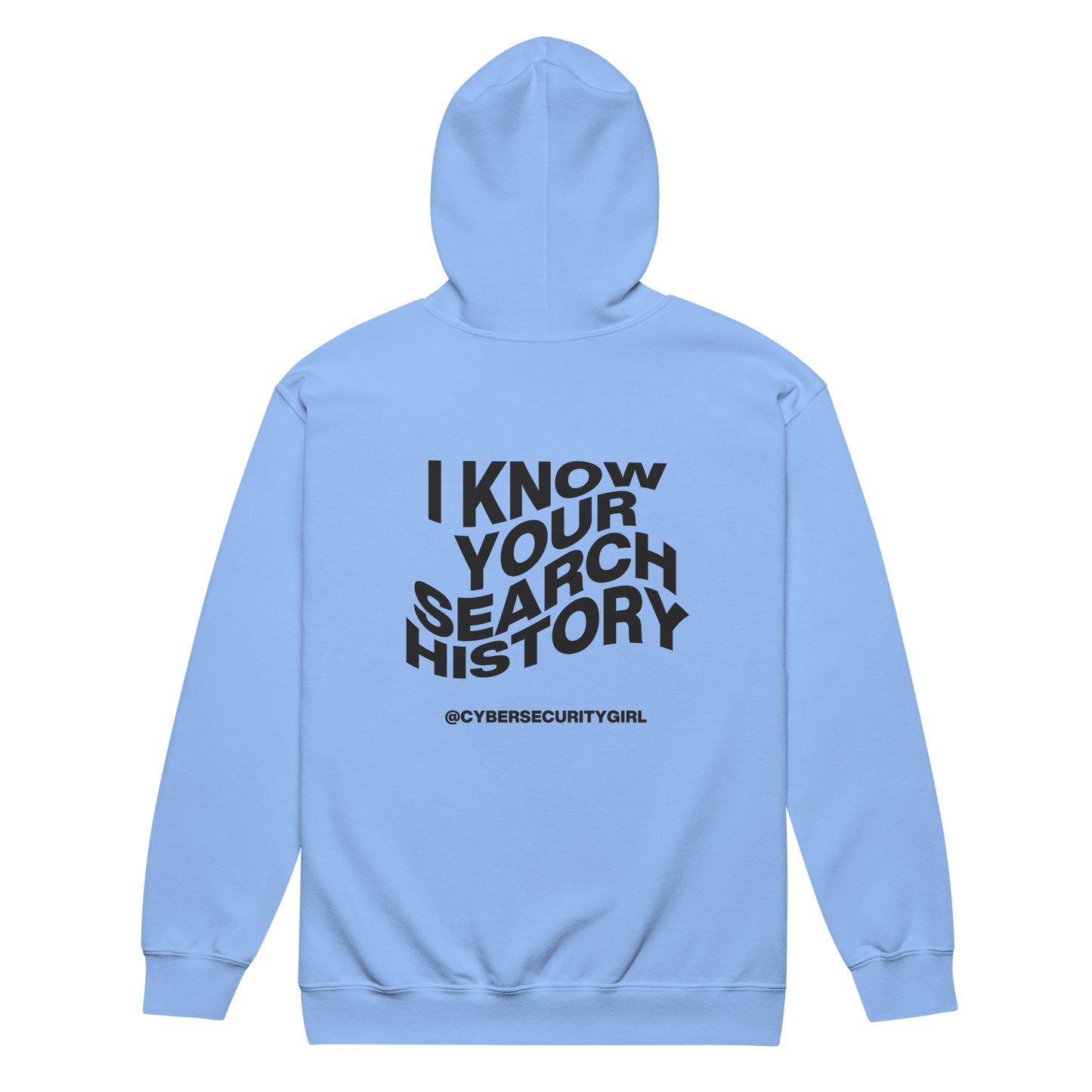 "I Know Your Search History" Unisex zip hoodie- Wavy Font- 7 Color Options
