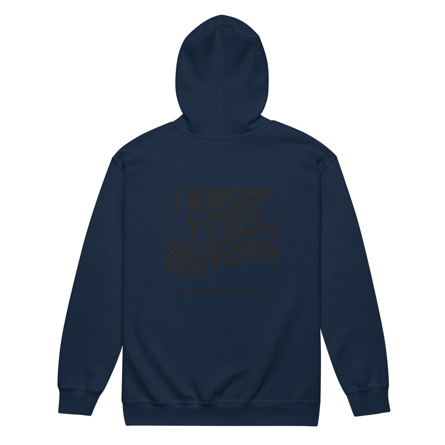 "I Know Your Search History" Unisex zip hoodie- Black Wavy Font- 4 Color Options
