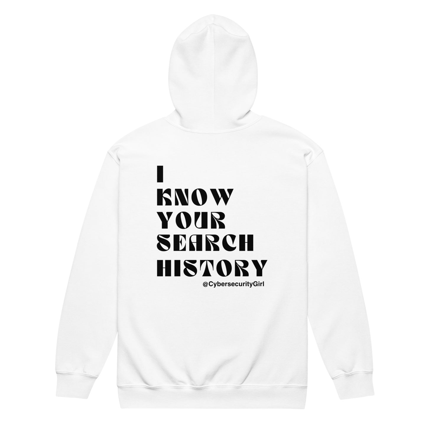 "I Know Your Search History" Unisex zip hoodie - Black Bold Font - 3 Color Options