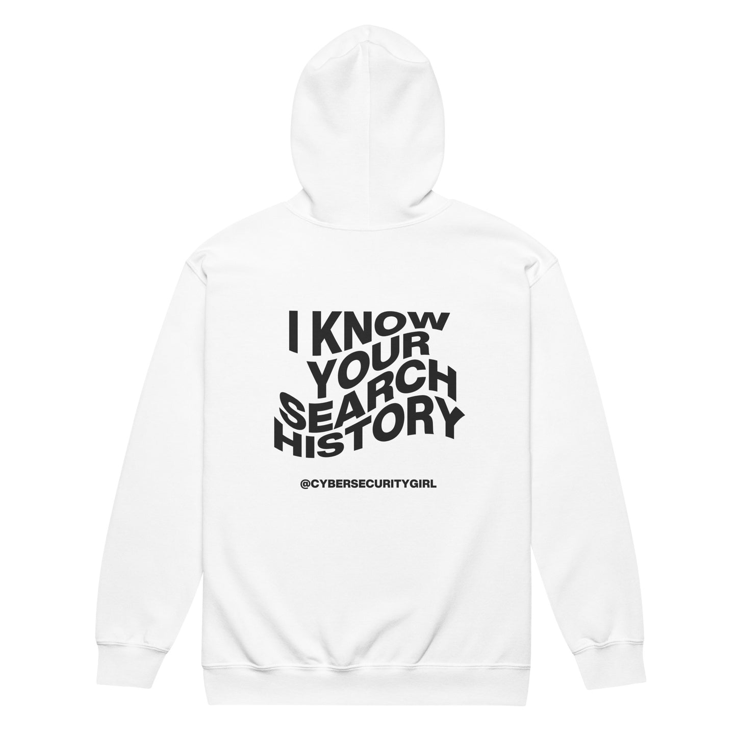 "I Know Your Search History" Unisex zip hoodie- Wavy Font- 7 Color Options