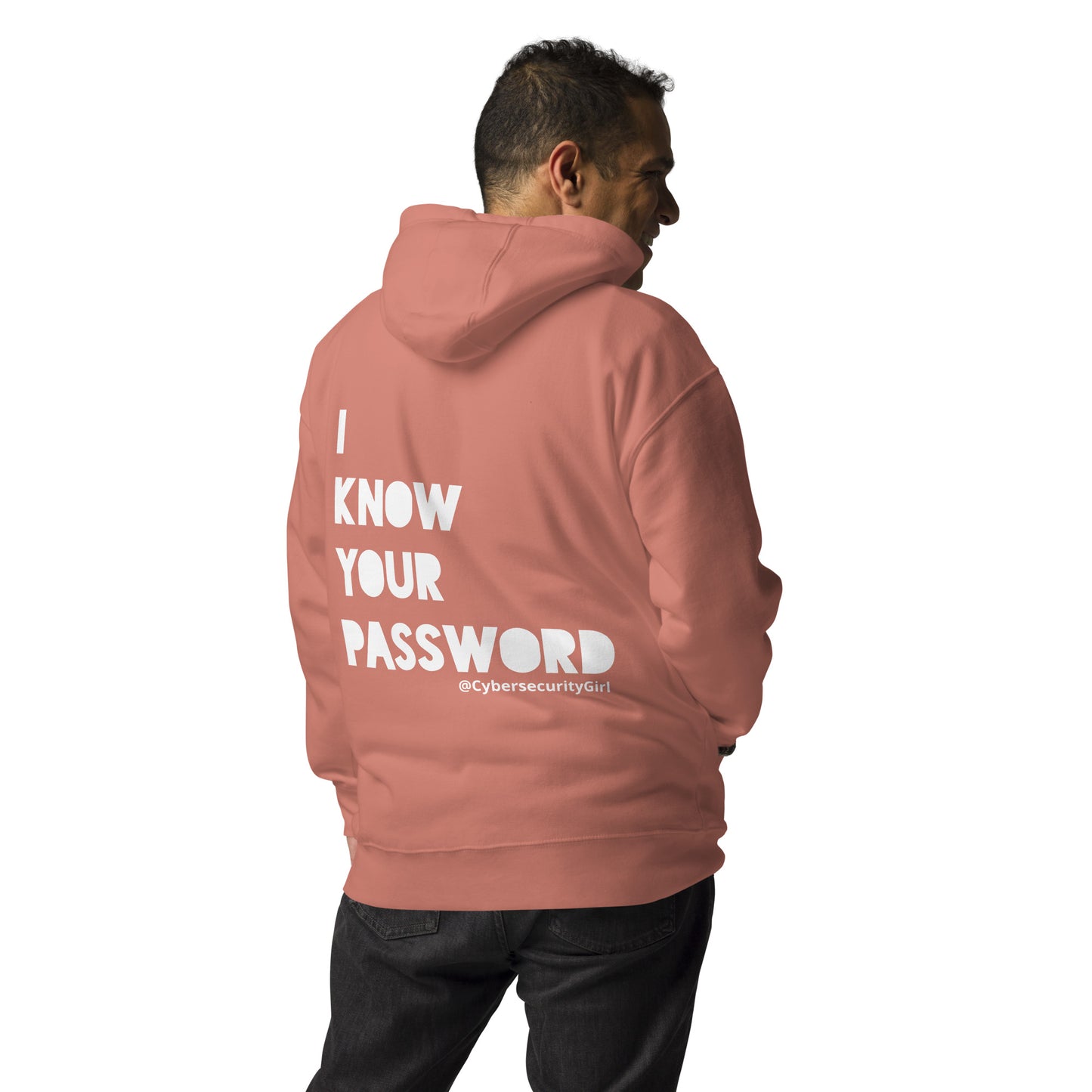 "I Know Your Password" Unisex Hoodie- White Bold Font- 9 Color Options