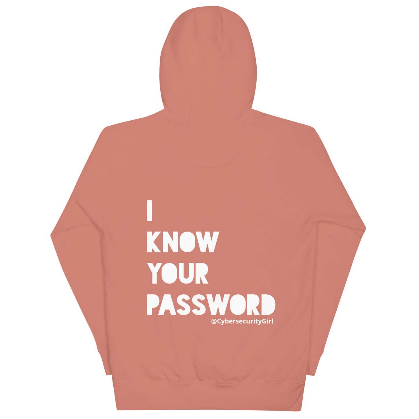 "I Know Your Password" Unisex Hoodie- White Bold Font- 9 Color Options