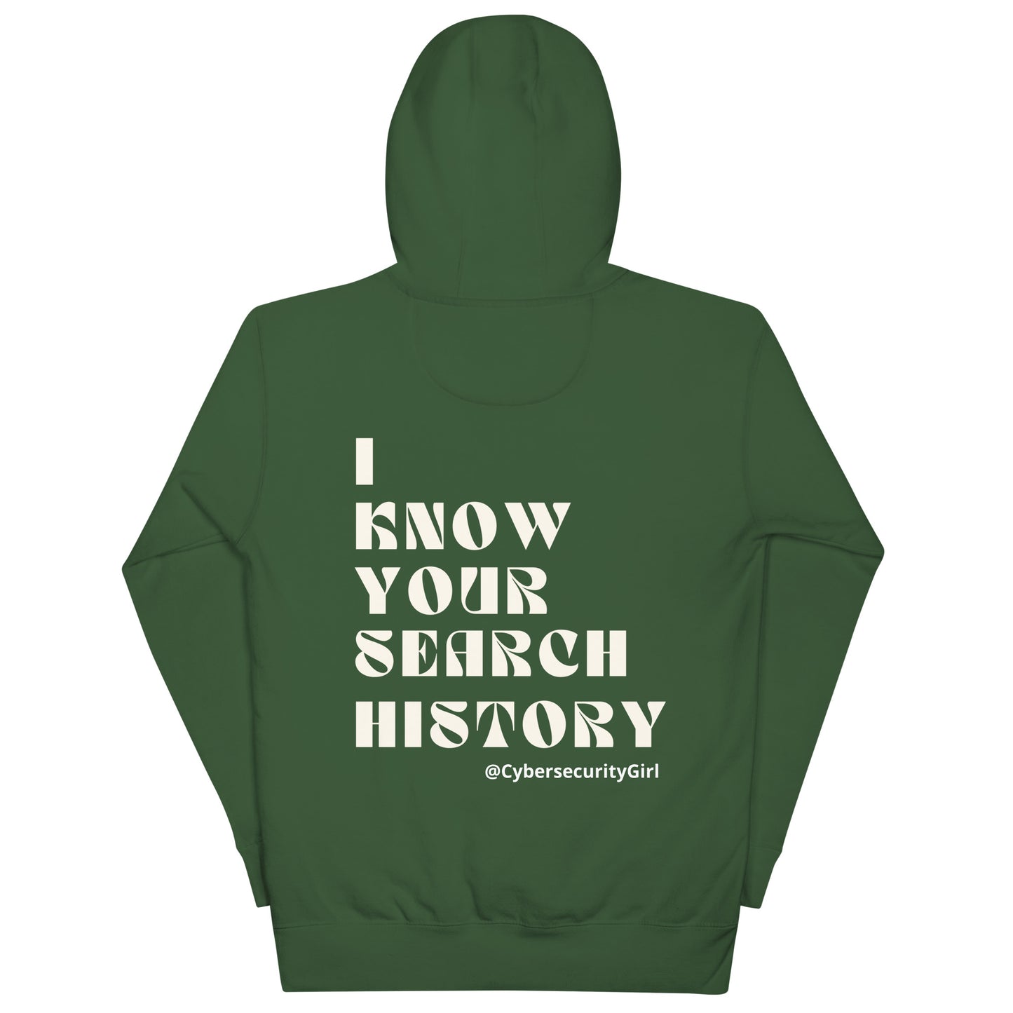 "I Know Your Search History" Unisex Hoodie- White Bold Font- 8 Color Options