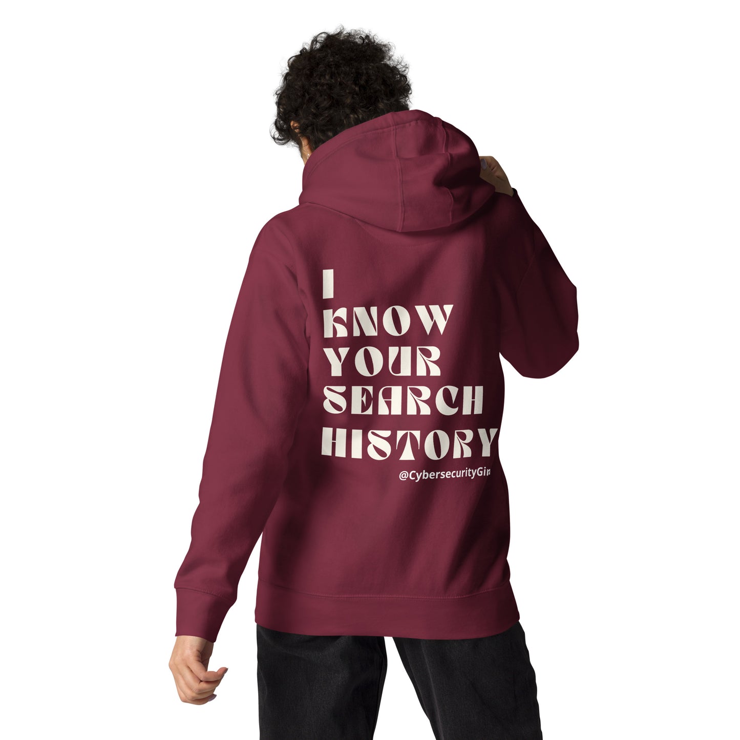 "I Know Your Search History" Unisex Hoodie- White Bold Font- 8 Color Options