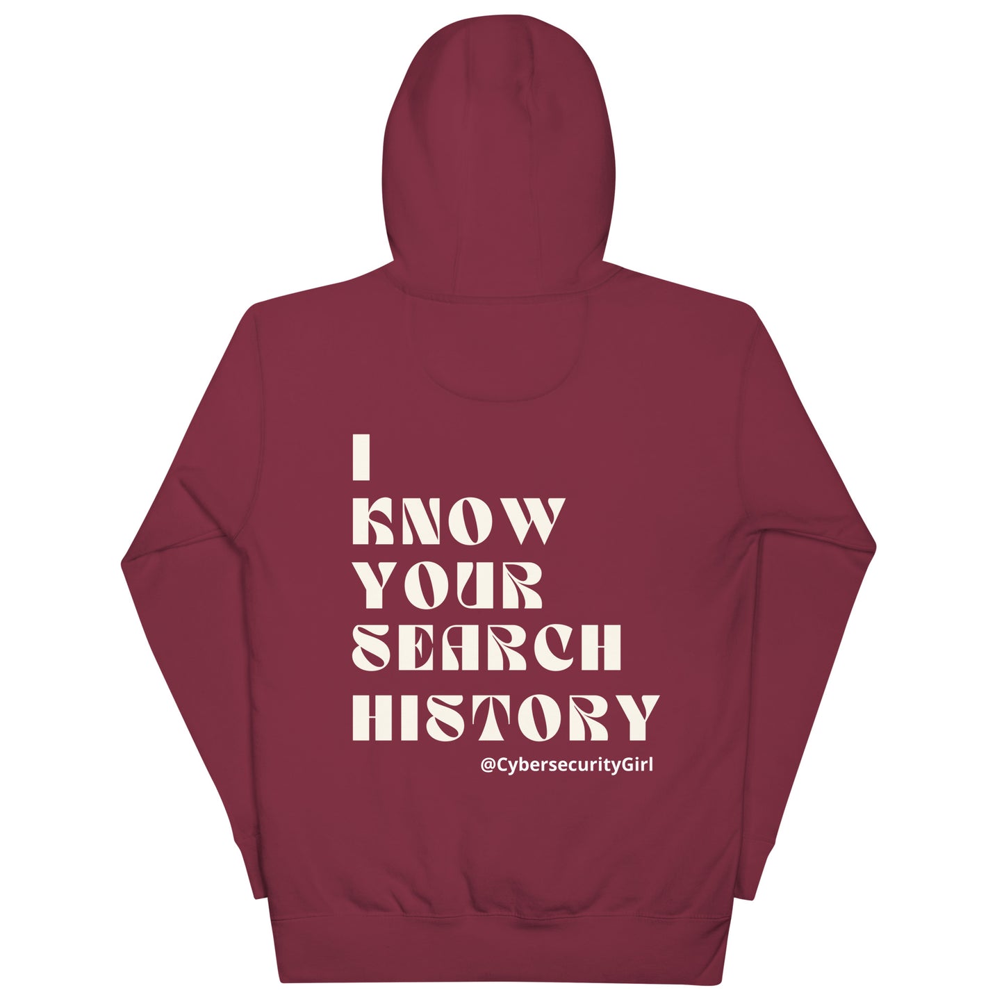 "I Know Your Search History" Unisex Hoodie- White Bold Font- 8 Color Options