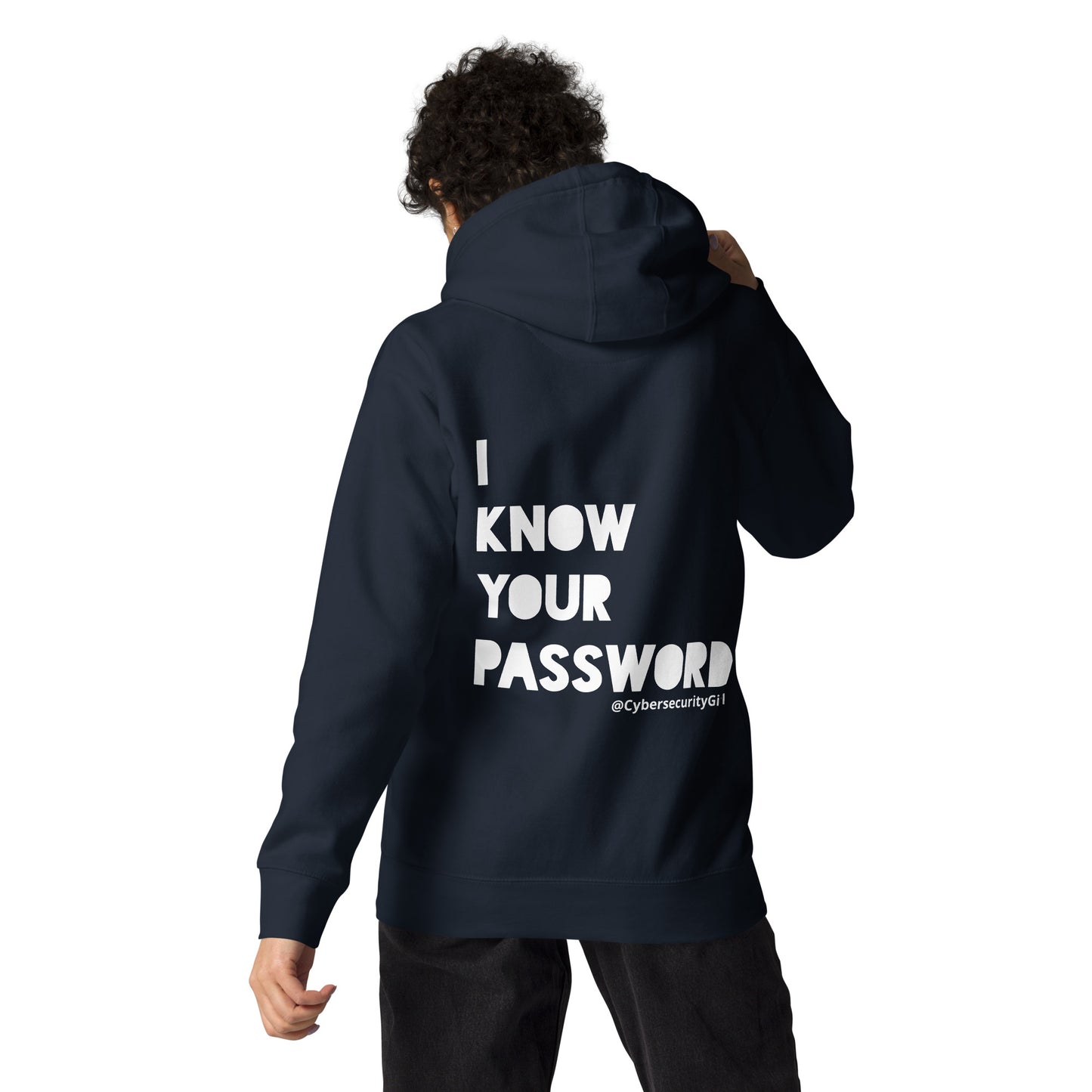 "I Know Your Password" Unisex Hoodie- White Bold Font- 9 Color Options
