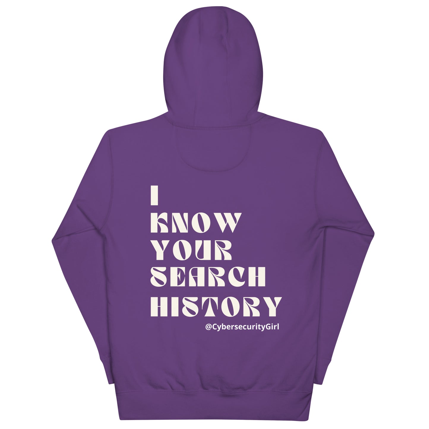"I Know Your Search History" Unisex Hoodie- White Bold Font- 8 Color Options