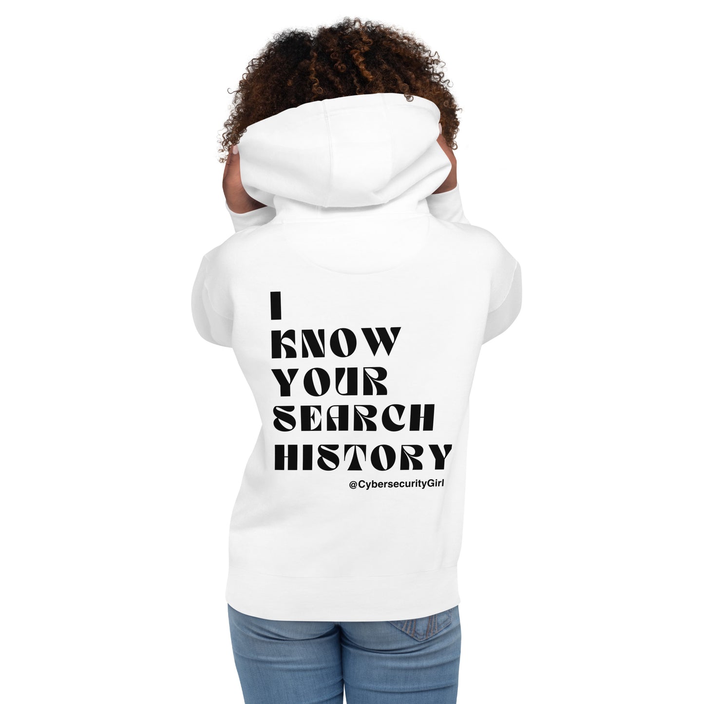 "I Know Your Search History" Unisex Hoodie - Black Font- 3 Color Options