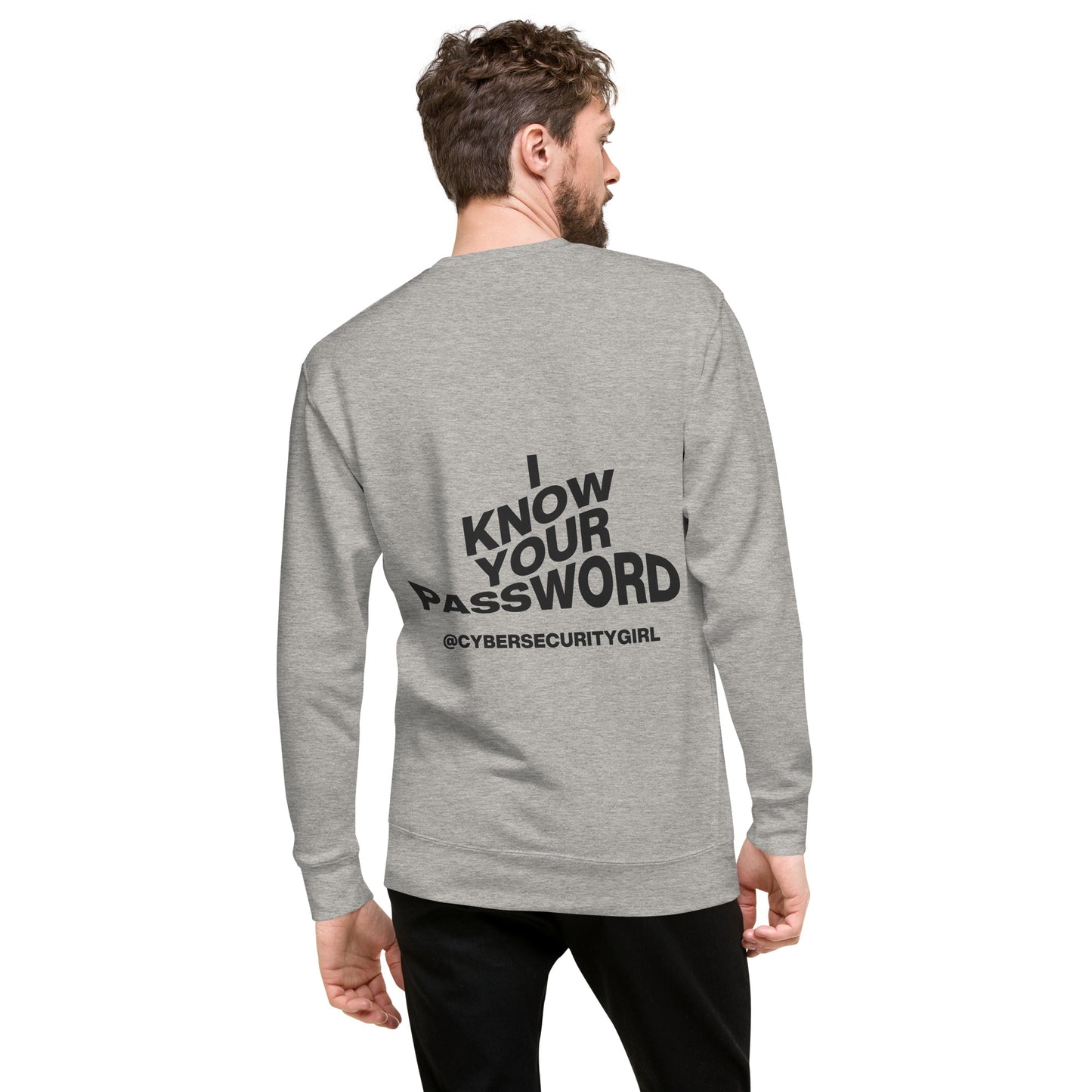 "I Know Your Password" Unisex Sweatshirt- Wavy Font- 4 Color Options
