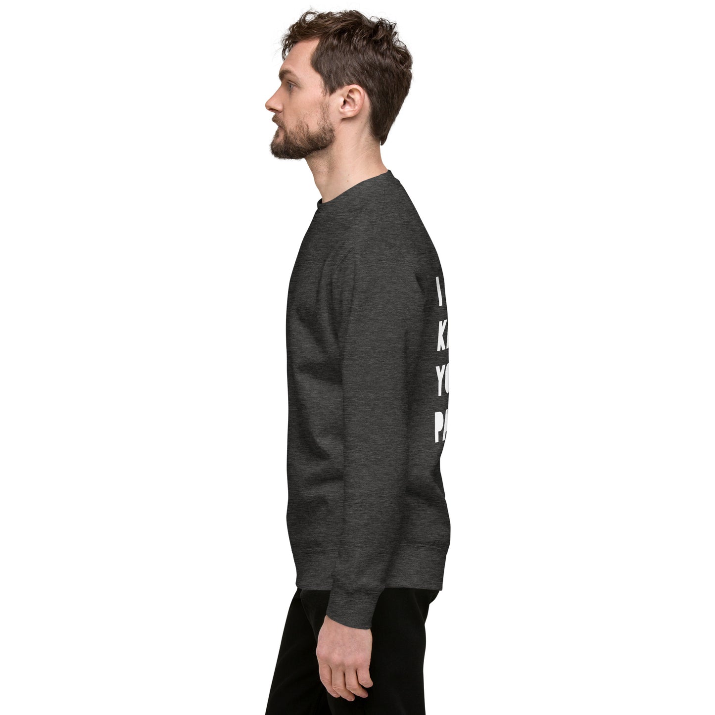 "I Know Your Password" Unisex Sweatshirt- White Bold Font - 7 Color Options