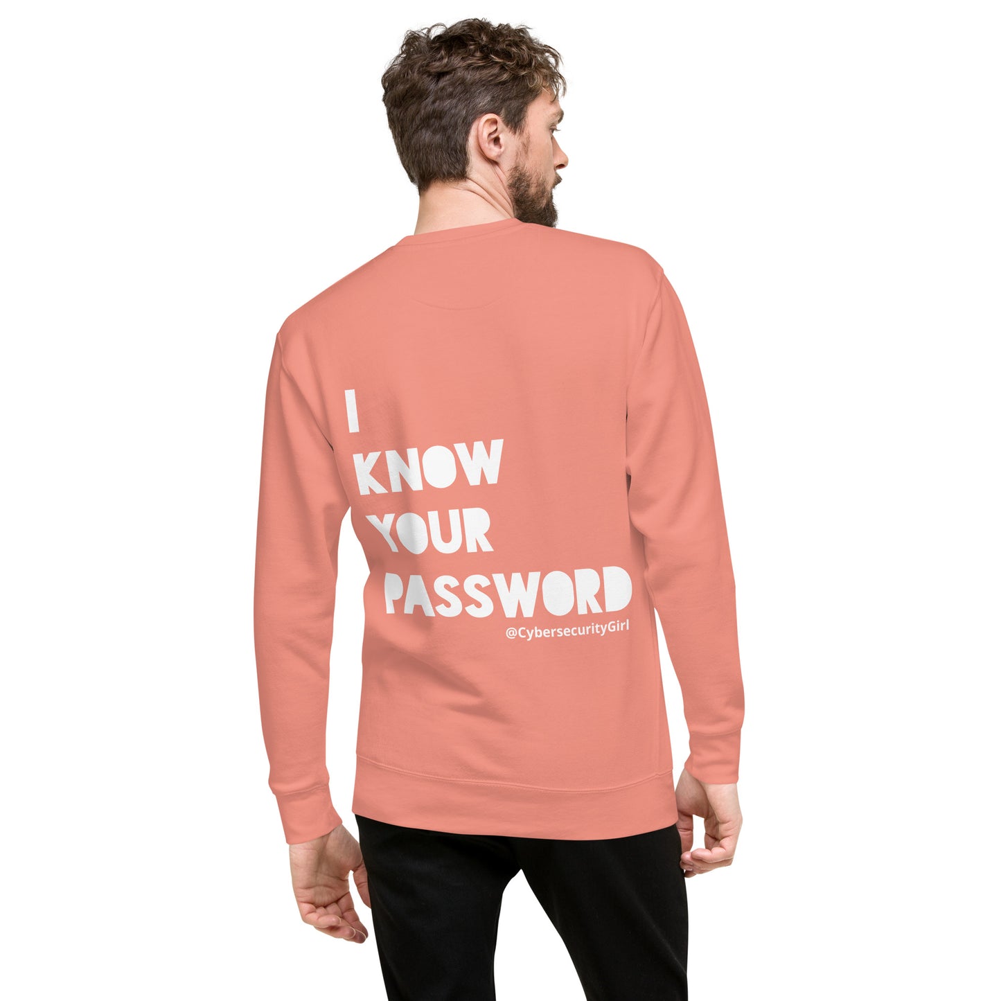"I Know Your Password" Unisex Sweatshirt- White Bold Font - 7 Color Options