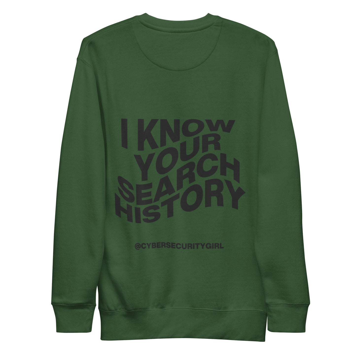 "I Know Your Search History" Unisex Sweatshirt- Wavy Font - 5 Colors Options