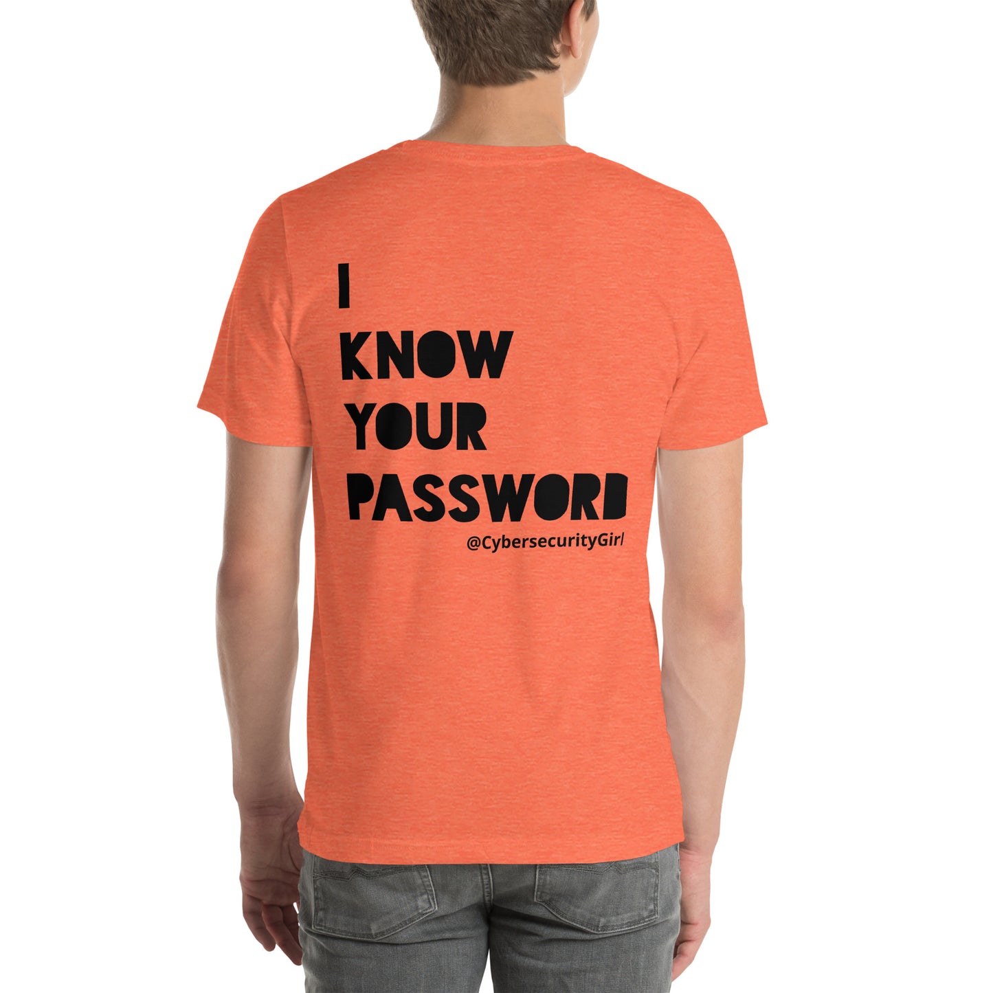 " I Know Your Password " Unisex t-shirt
