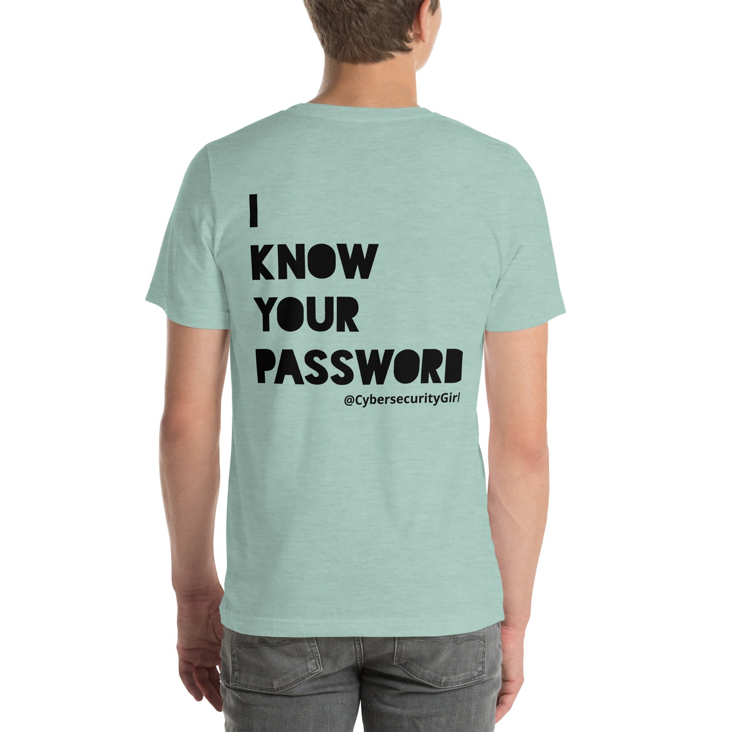 " I Know Your Password " Unisex t-shirt
