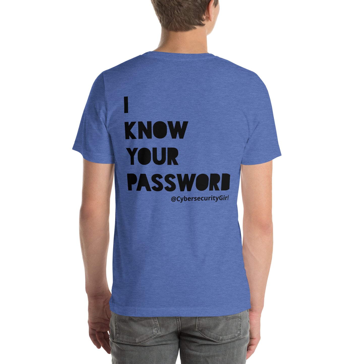 " I Know Your Password " Unisex t-shirt