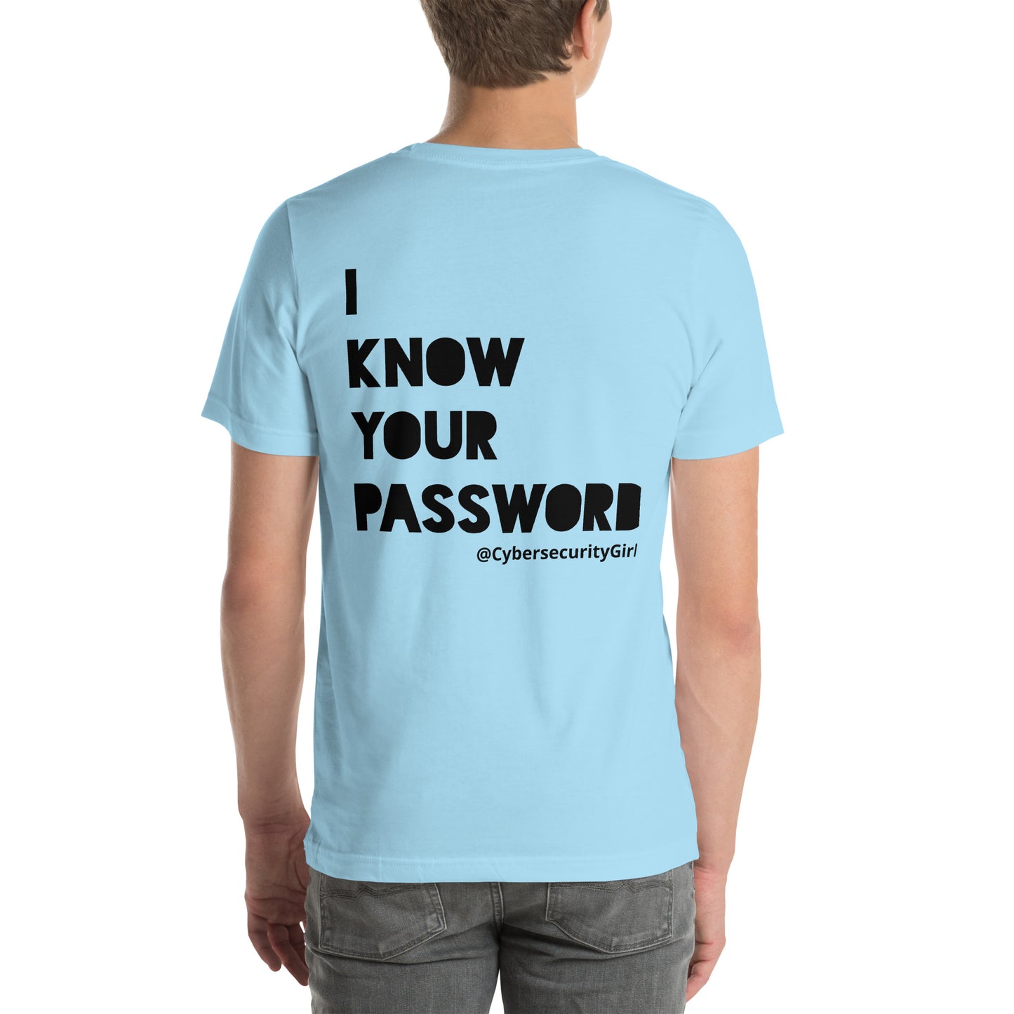 " I Know Your Password " Unisex t-shirt