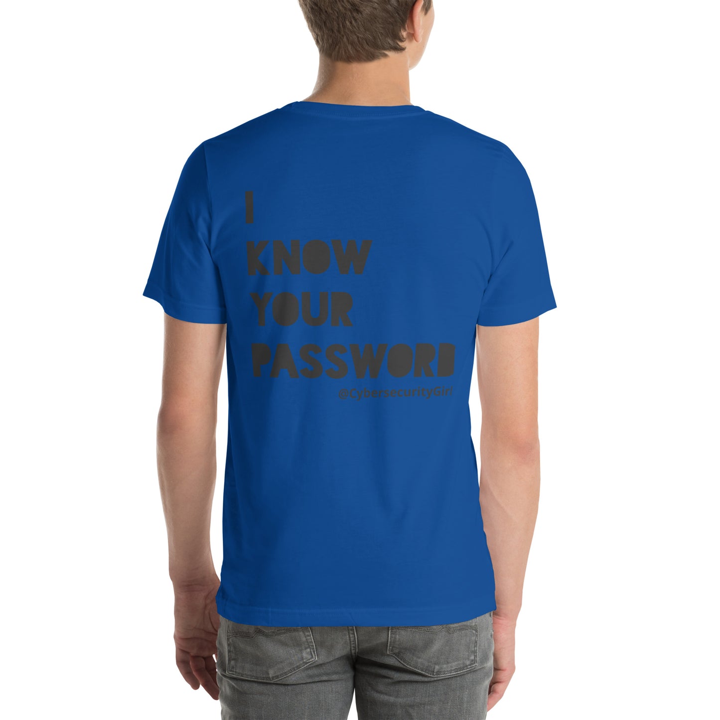 " I Know Your Password " Unisex t-shirt