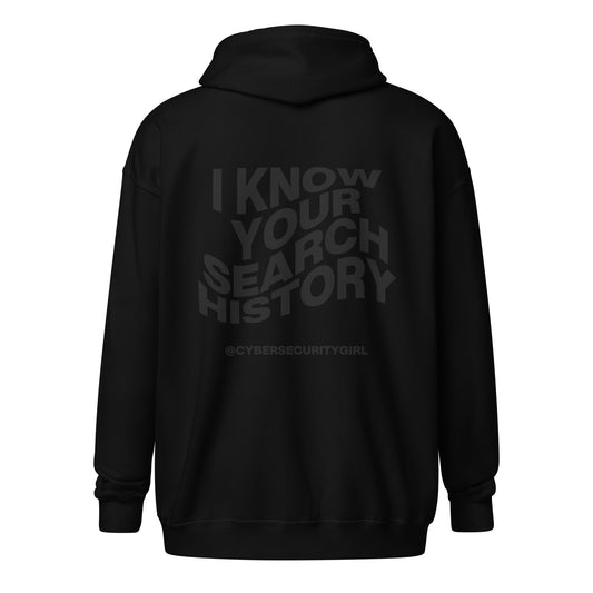 "I Know Your Search History" Unisex zip hoodie- Wavy Font- 7 Color Options